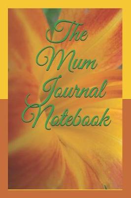 Book cover for The Mum Journal Notebook