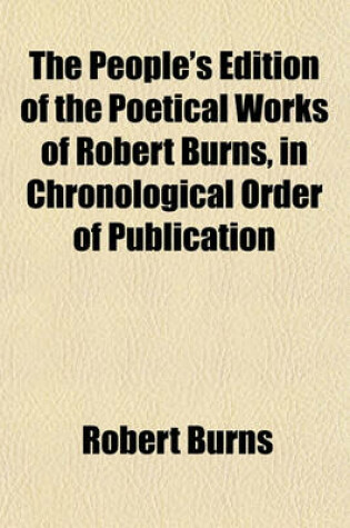 Cover of The People's Edition of the Poetical Works of Robert Burns, in Chronological Order of Publication