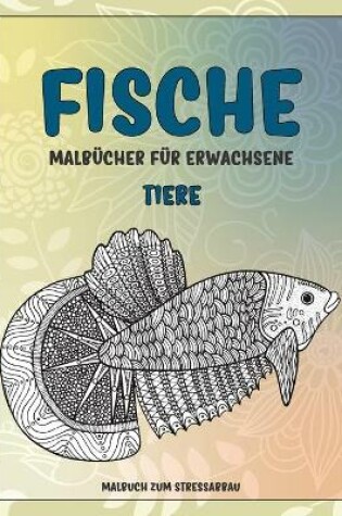 Cover of Malbucher fur Erwachsene - Malbuch zum Stressabbau - Tiere - Fische