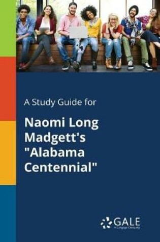 Cover of A Study Guide for Naomi Long Madgett's Alabama Centennial