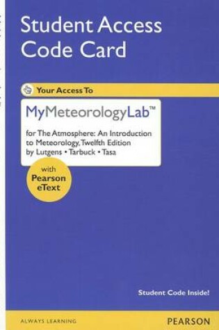 Cover of NEW MyMeteorologyLab with Pearson eText -- Standalone Access Card -- for The Atmosphere