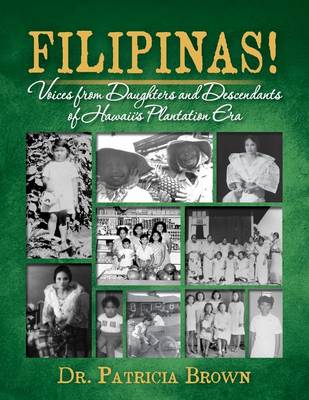 Book cover for FILIPINAS! Voices from Daughters and Descendants of Hawaii's Plantation Era