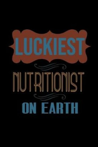 Cover of Luckiest nutritionist on earth