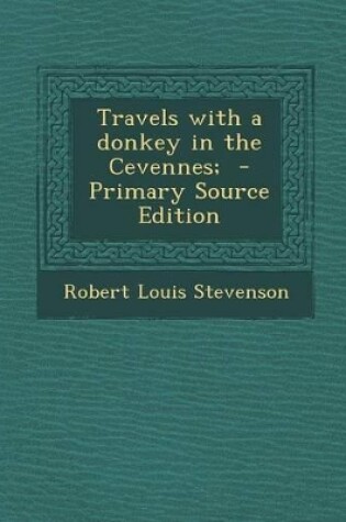 Cover of Travels with a Donkey in the Cevennes; - Primary Source Edition