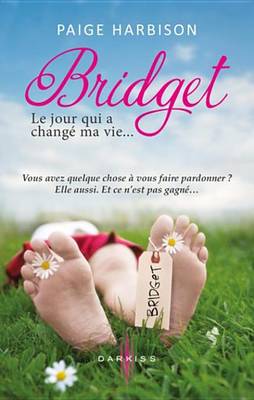Book cover for Bridget, Le Jour Qui a Change Ma Vie