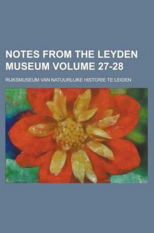 Cover of Notes from the Leyden Museum Volume 27-28