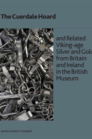 Cover of The Cuerdale Hoard and Related Viking-age Silver and Gold from Britain and Ireland in the British Museum