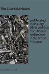 Book cover for The Cuerdale Hoard and Related Viking-age Silver and Gold from Britain and Ireland in the British Museum
