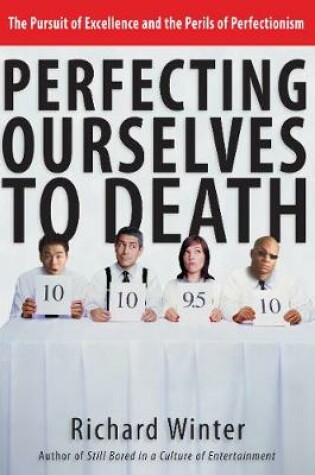 Cover of Perfecting Ourselves to Death