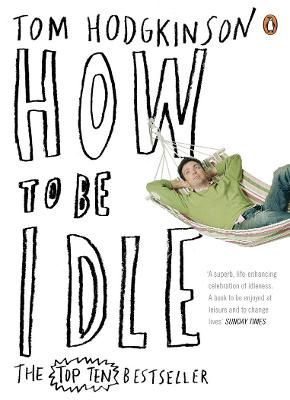 How to be Idle by Tom Hodgkinson