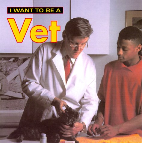 Cover of I Want to Be a Vet