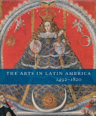 Cover of The Arts in Latin America, 1492-1820