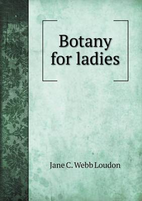 Book cover for Botany for ladies