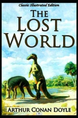 Cover of The Lost World (Classic Illustrated Edition)