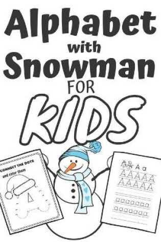 Cover of Alphabet With Snowman For Kids