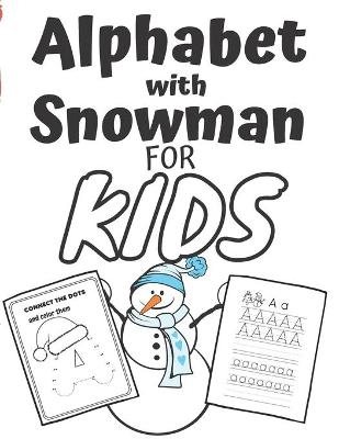 Book cover for Alphabet With Snowman For Kids