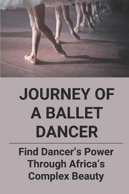 Book cover for Journey Of A Ballet Dancer