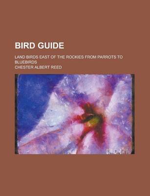 Book cover for Bird Guide; Land Birds East of the Rockies from Parrots to Bluebirds