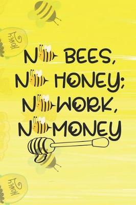 Book cover for No Bees, No Honey; No Work, No Money