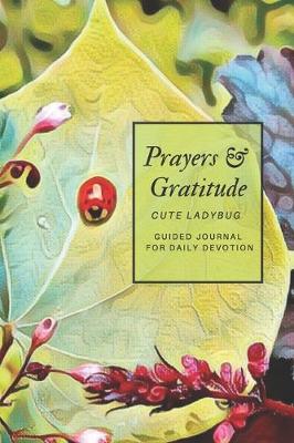 Cover of Prayers and Gratitude Cute Ladybug Guided Journal for Daily Devotion