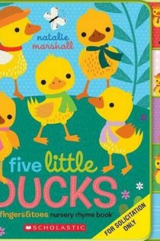 Cover of Five Little Ducks: A Fingers & Toes Nursery Rhyme Book