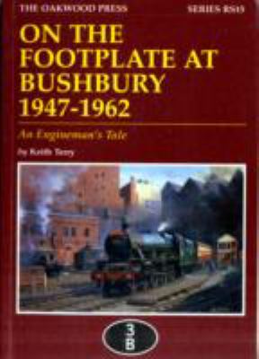 Cover of On the Footplate at Bushbury 1947-1963
