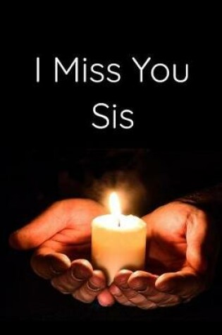 Cover of I Miss You Sis
