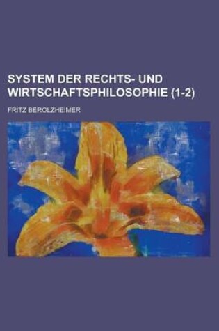 Cover of System Der Rechts- Und Wirtschaftsphilosophie (1-2 )