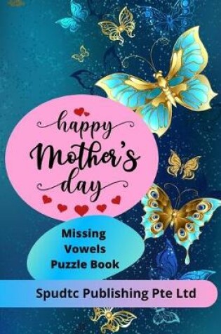 Cover of Happy Mother's Day Missing Vowels Puzzle Book