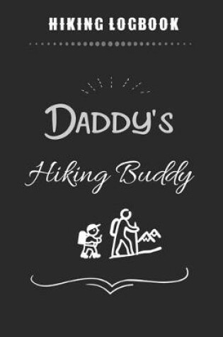 Cover of Hiking Logbook - Daddy's Hiking Buddy