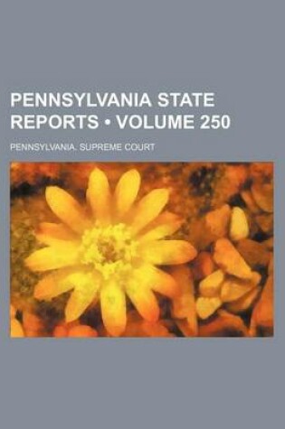 Cover of Pennsylvania State Reports (Volume 250)