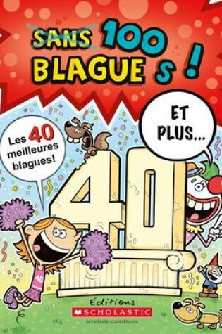 Cover of 100 Blagues! Et Plus... N� 40