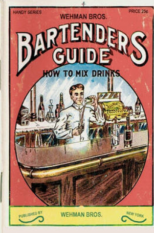 Cover of Wehman Bros. Bartender's Guide 1912 Reprint