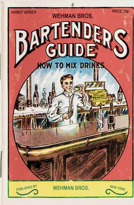 Book cover for Wehman Bros. Bartender's Guide 1912 Reprint