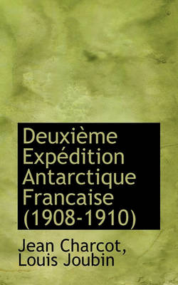 Book cover for Deuxi Me Exp Dition Antarctique Francaise (1908-1910)