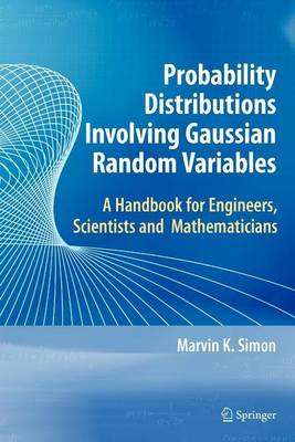 Book cover for Probability Distributions Involving Gaussian Random Variables: A Handbook for Engineers and Scientists