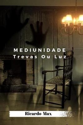 Book cover for Mediunidade Trevas Ou Luz