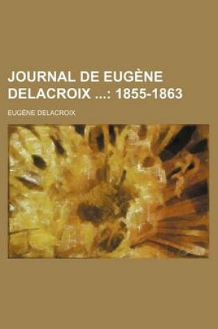 Cover of Journal de Eugene Delacroix (3); 1855-1863