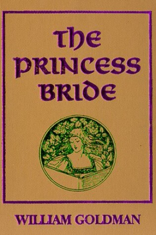 Cover of The Princess Bride: S. Morgenstern's Classic Tale of True Love and High Adventure