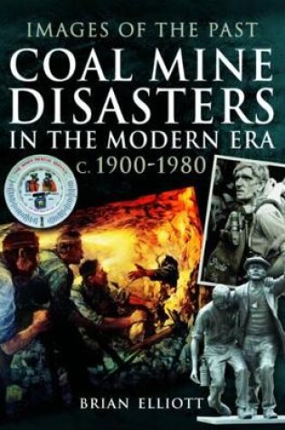 Cover of Coal Mine Disasters in the Modern Era c. 1900 - 1980