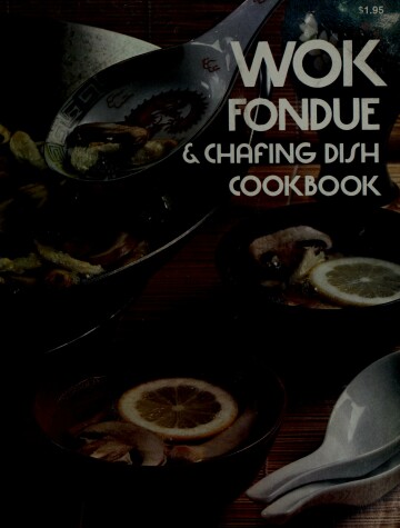 Cover of Wok, Fondue, & Chafing Dish