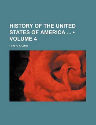 Book cover for History of the United States of America (Volume 4)