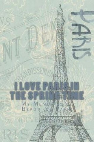 Cover of I Love Paris in the Spring Time