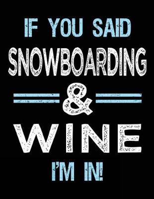 Book cover for If You Said Snowboarding & Wine I'm in