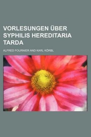 Cover of Vorlesungen Uber Syphilis Hereditaria Tarda