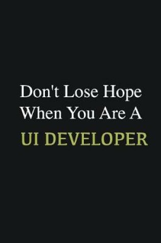 Cover of Don't lose hope when you are a UI Developer