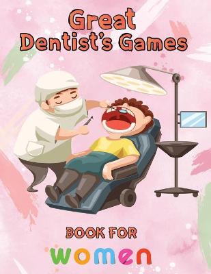 Book cover for Great Dentist's Games Book For Women