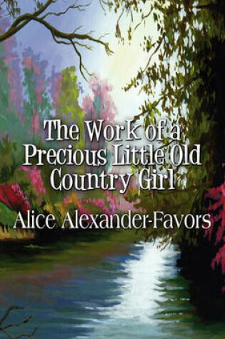 Cover of The Work of a Precious Little Old Country Girl