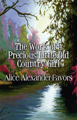 Book cover for The Work of a Precious Little Old Country Girl