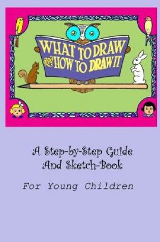 Cover of What to Draw and How to Draw It